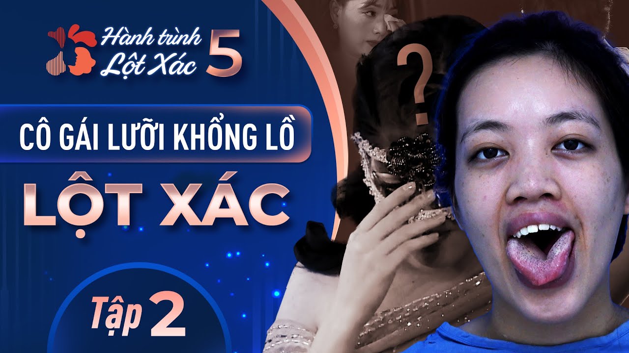 Hành Trình Lột Xác mùa 5 | Tập 2: Trần Thị Thủy - Cô gái 