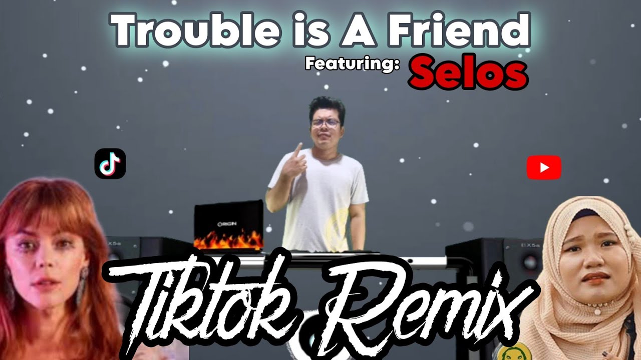 TROUBLE IS A FRIEND x SELOS SHAIRA REMIX 2024 TIKTOK TRENDING SONG BY LENKA FT. DJTANGMIX EXCLUSIVE