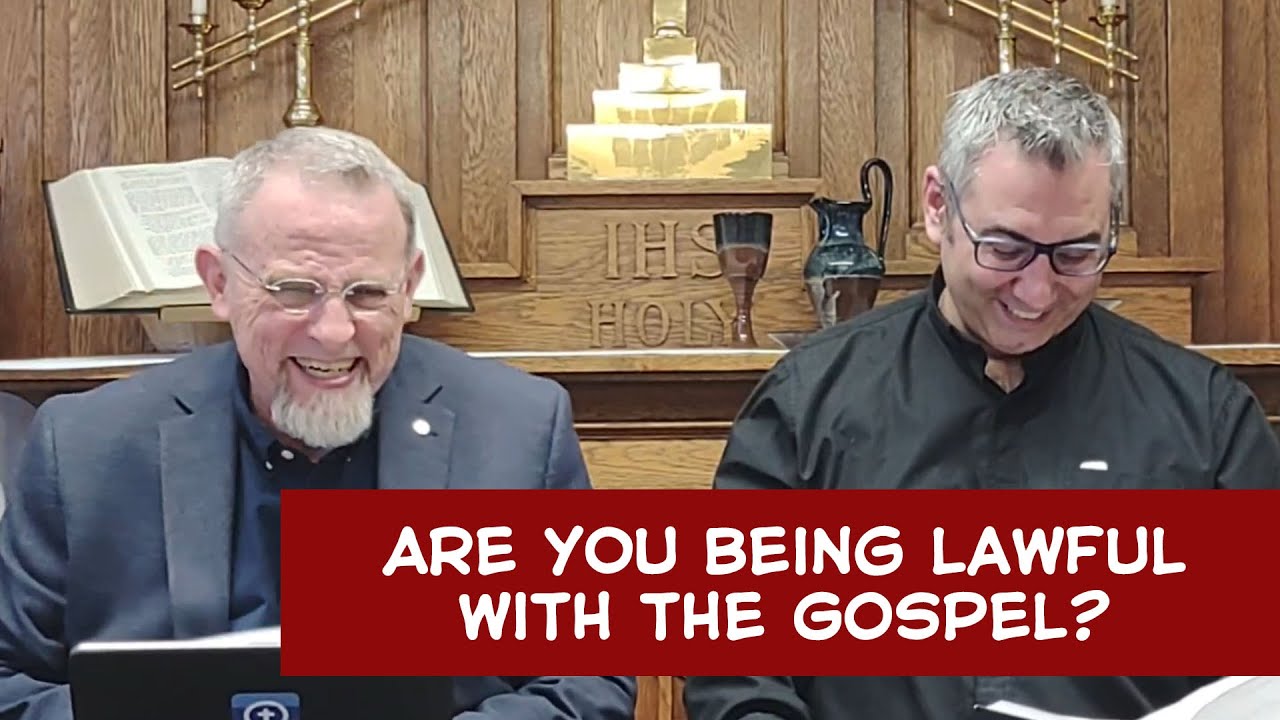 Are you being lawful with the gospel?