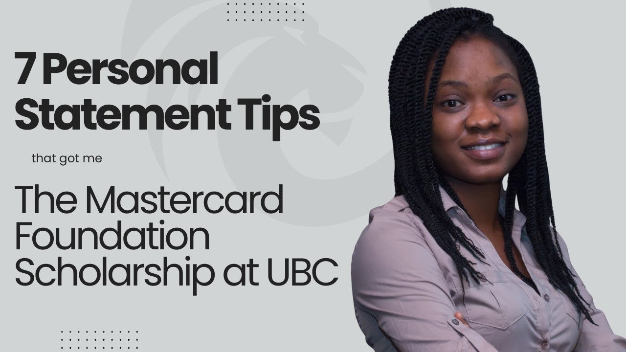 QUICK TIPS TO WRITE A PERSONAL STATEMENT | MASTERCARD FOUNDATION SCHOLARSHIP AT UBC