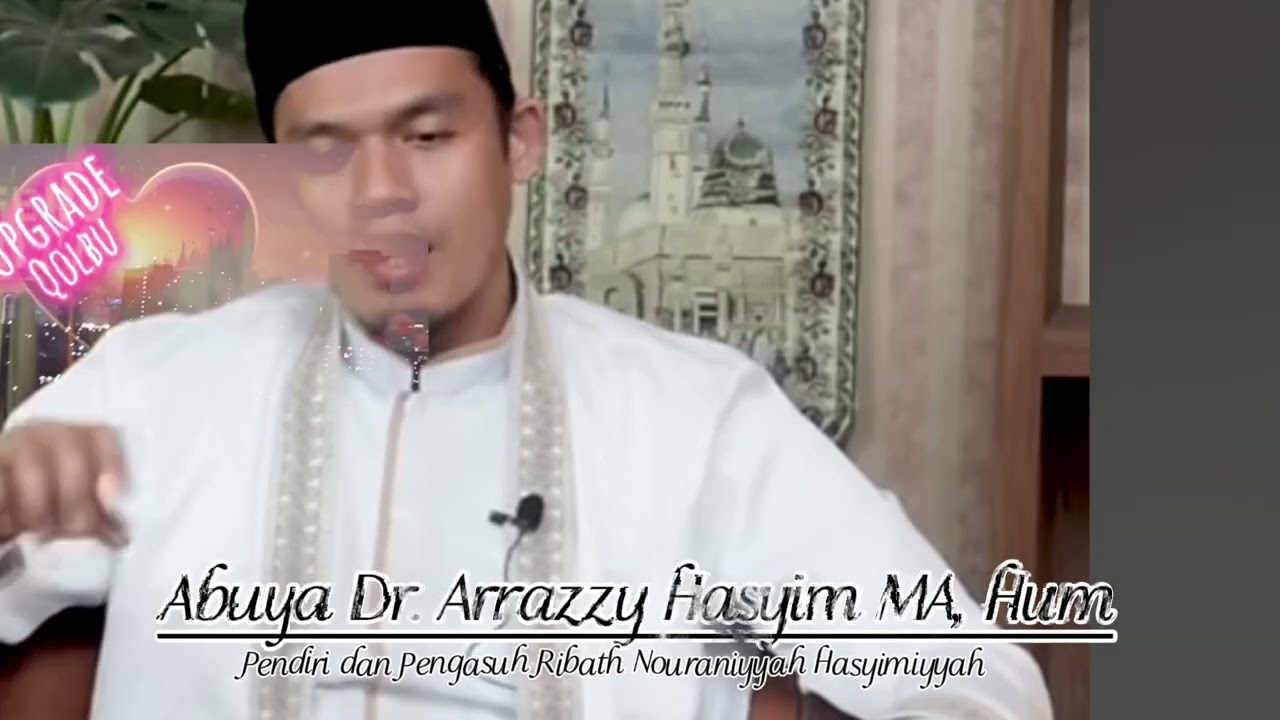 AMALAN AMALAN TUA!! BENTENG&PENAWAR-NYA| BUYA DR ARRAZZY HASYIM MA HUM @UpgradeQolbu #jangkauanluas