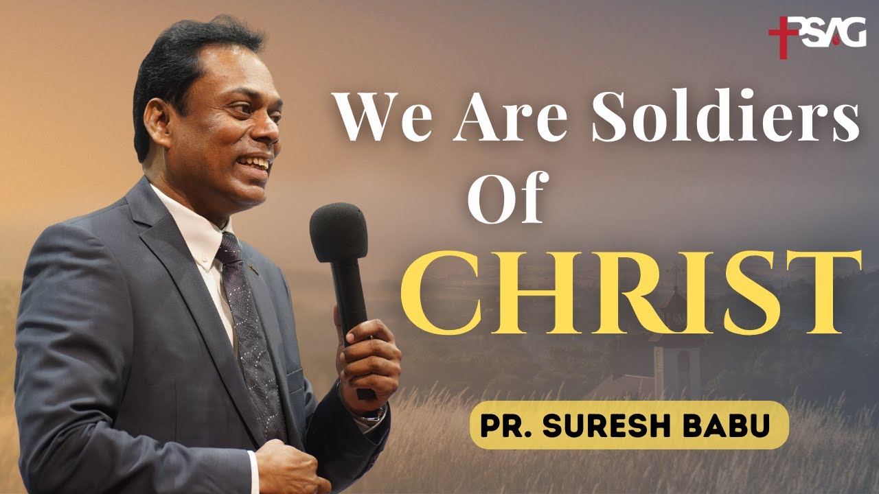 We Are Soldiers of Christ | Pr. Suresh Babu | Jun 22, 2025 | PSAG