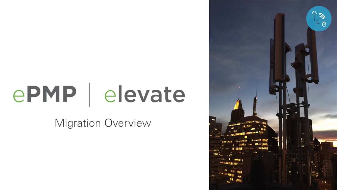 Cambium Networks - ePMP Elevate Migration