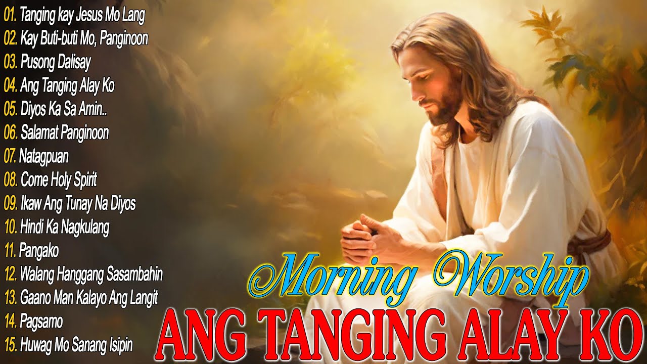Best Tagalog Christian Songs Salamat Panginoon 🤍 Ang Tangin Alay Ko 🤍 Worship Songs Collection 2025