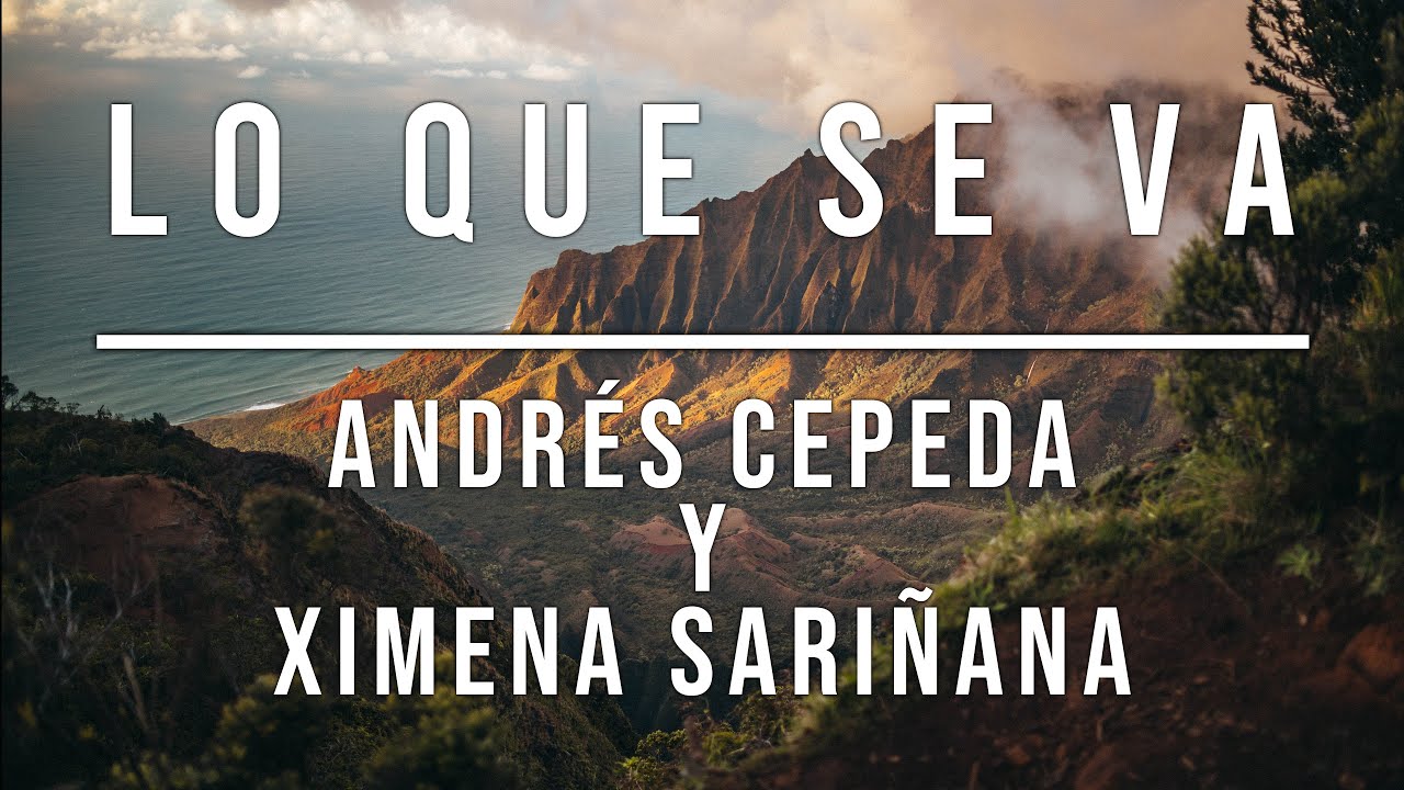 Lo que se va | Andrés Cepeda ft. Ximena Sariñana || Letra