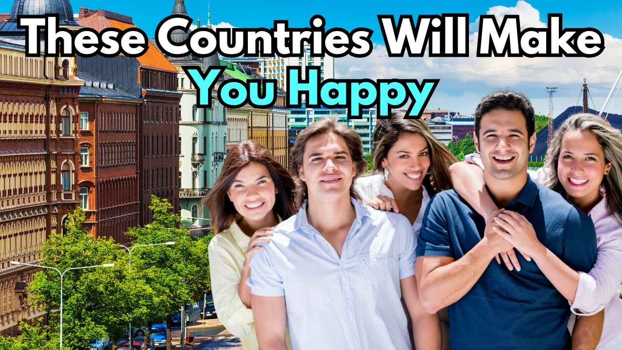 Happiest Countries in 2025 That Will Make You Smile