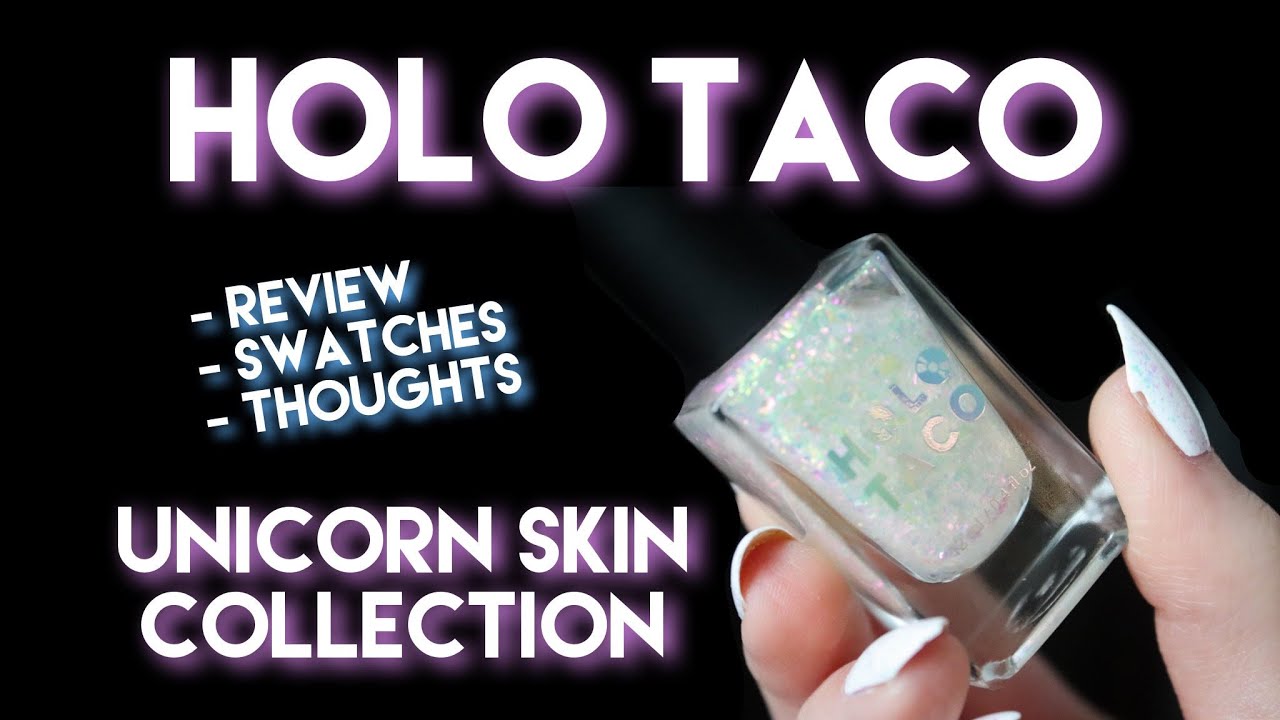Holo Taco Unicorn Skin Collection review + swatches