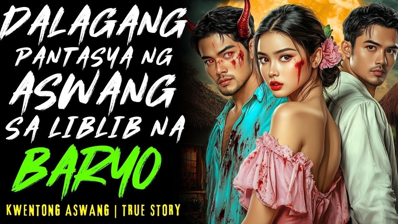DALAGANG PANTASYA NG ASWANG NAPADPAD SA LIBLIB I Kwentong Aswang I True Story