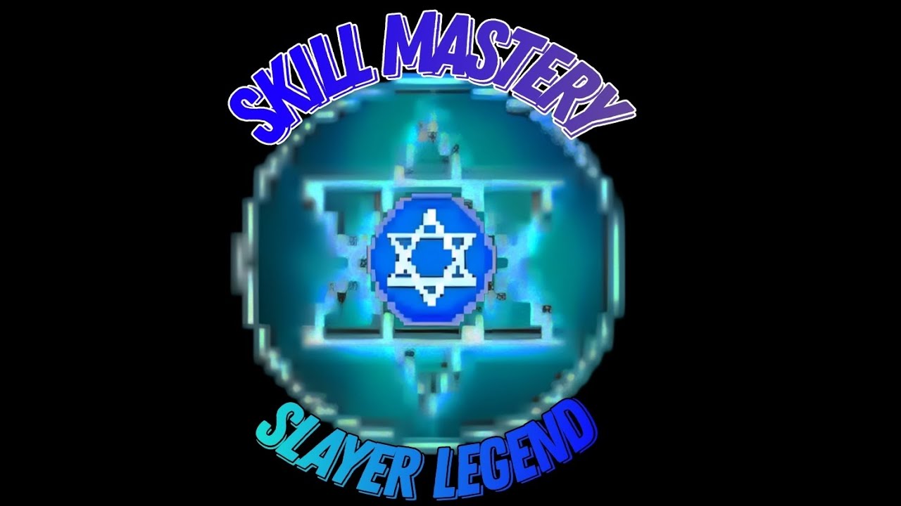 #3 | Skill Mastery | SLAYER LEGEND ⚔️