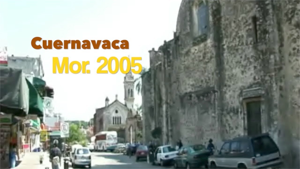 Cuernavaca Mor. 2005