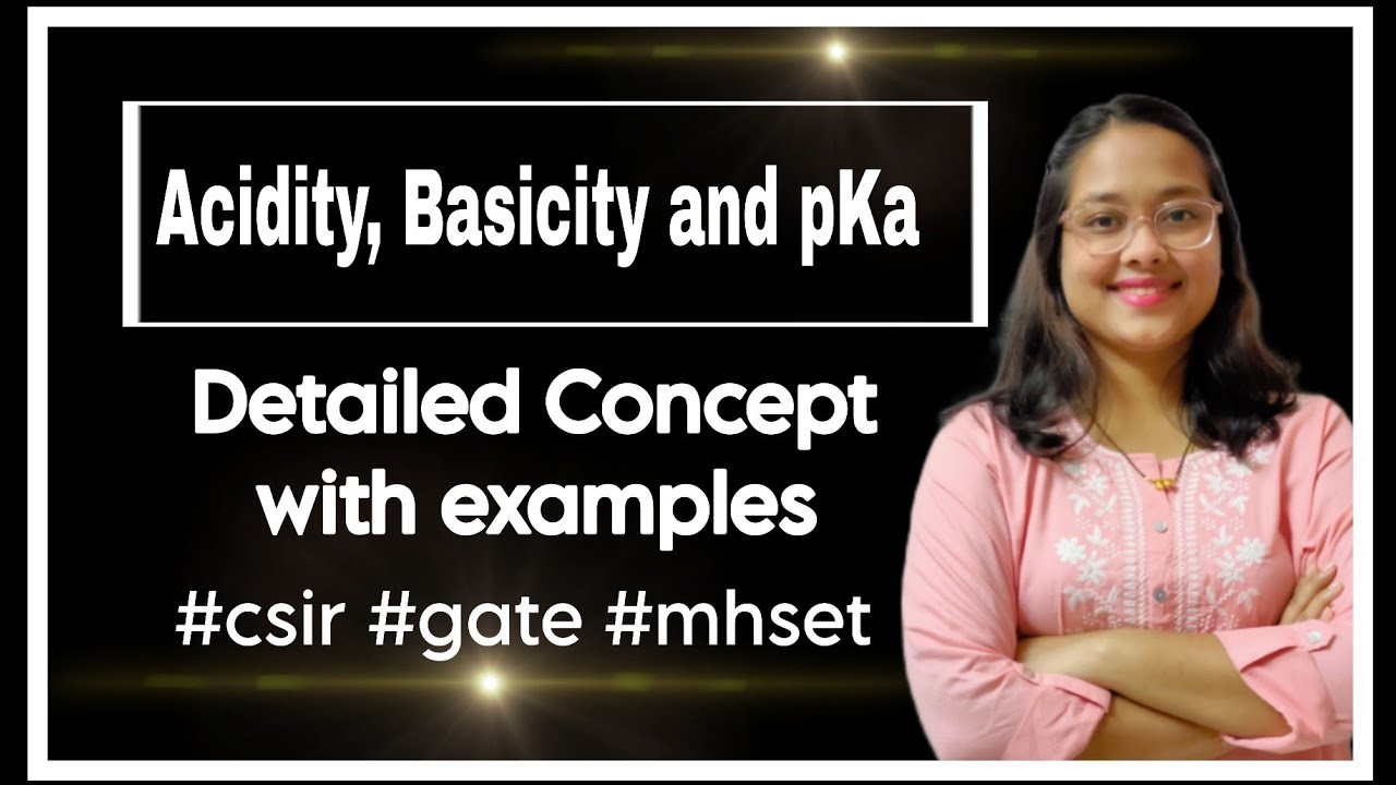 Acidity, Basicity and pKa #csirnet #csirnetchemicalsciences #gate