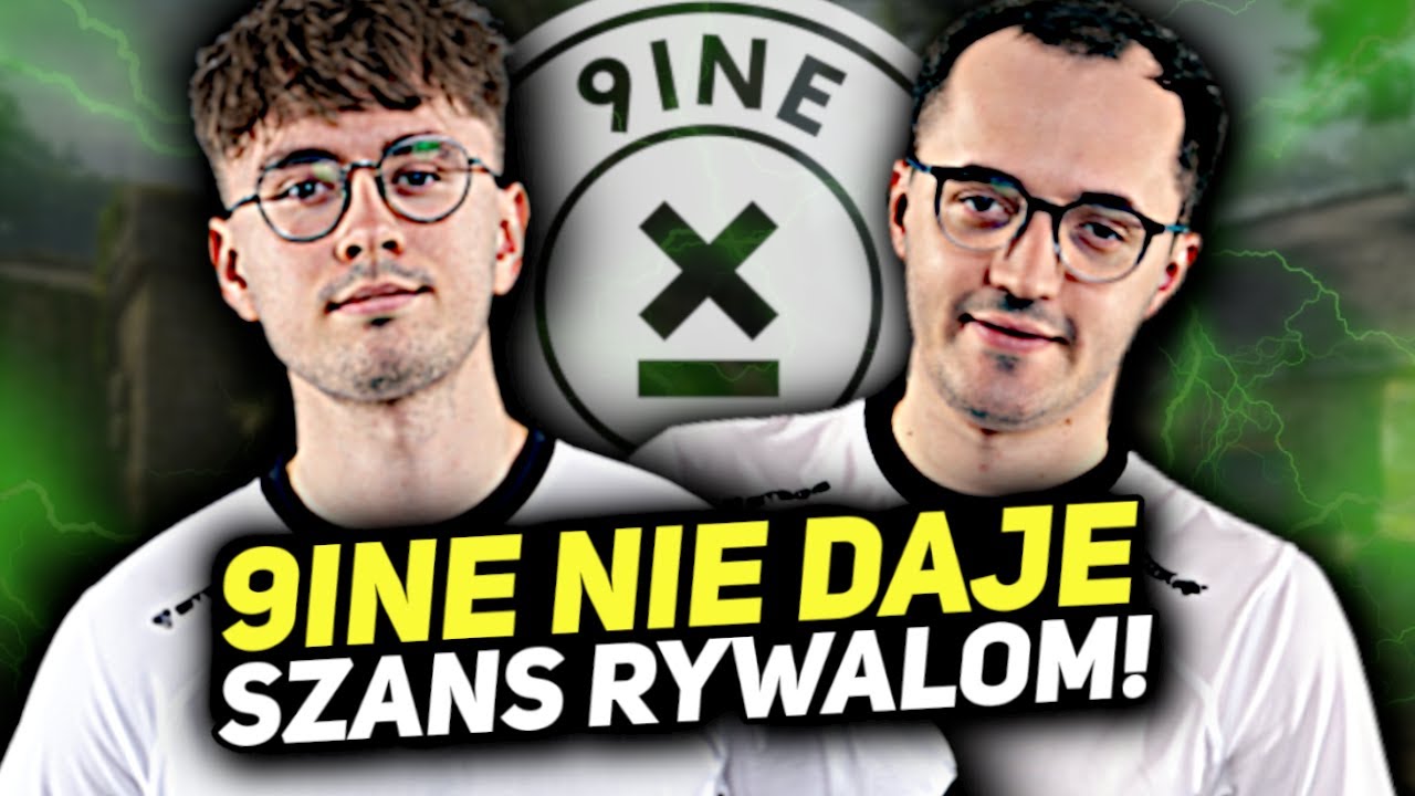 9INE NIE DAJE SZANS RYWALOM 🔥