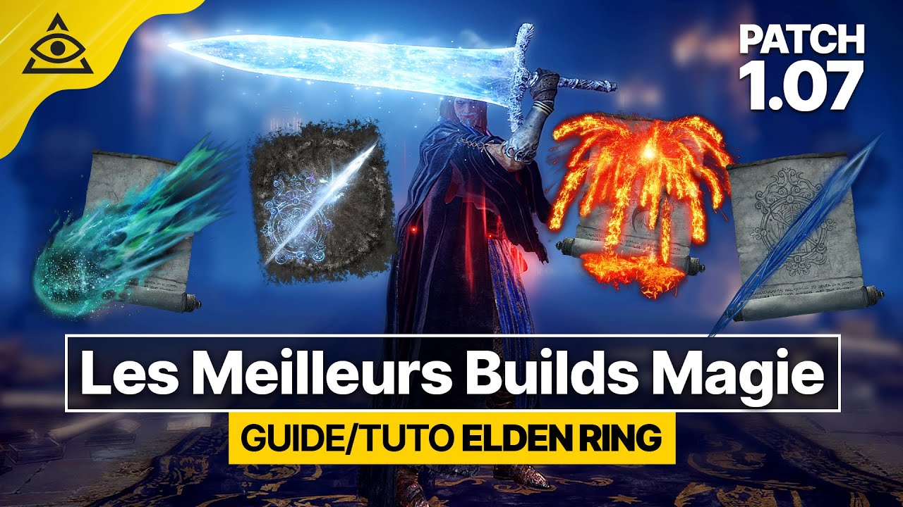 GUIDE-TUTO ELDEN RING † Les Meilleurs Builds MAGIE 🪄 PATCH 1.07 & 1.08, lequel vous correspond ?!