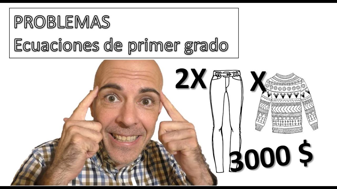 RESOLVER PROBLEMAS CON ECUACIONES DE PRIMER GRADO