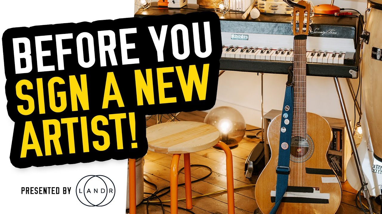 RECORD LABELS: Before You Sign a New Artist...