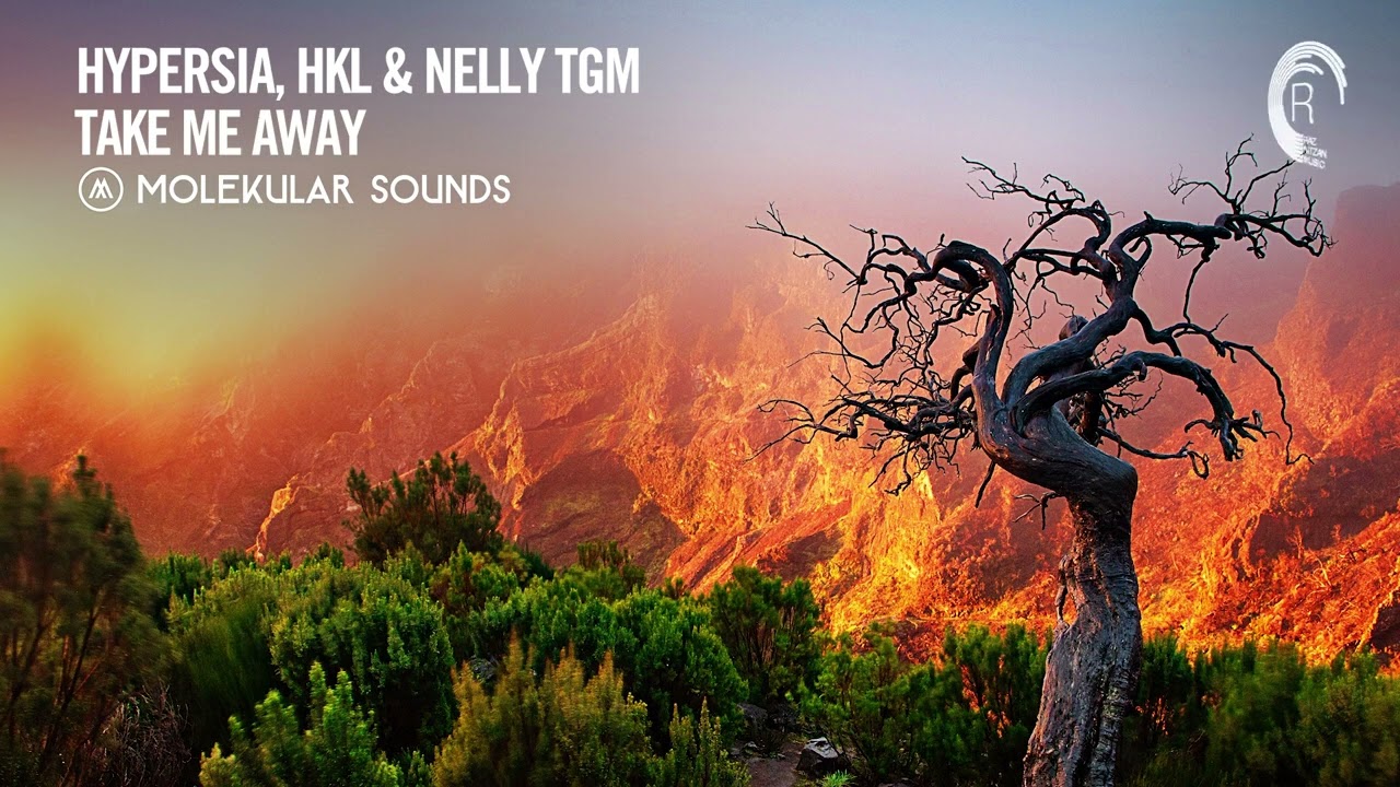 Hypersia & HKL & NELLY TGM -Take Me Away [Molekular Sounds]