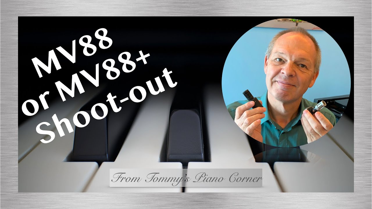 Recording Piano | Which is best - MV88 or MV88+ | Shoot-out