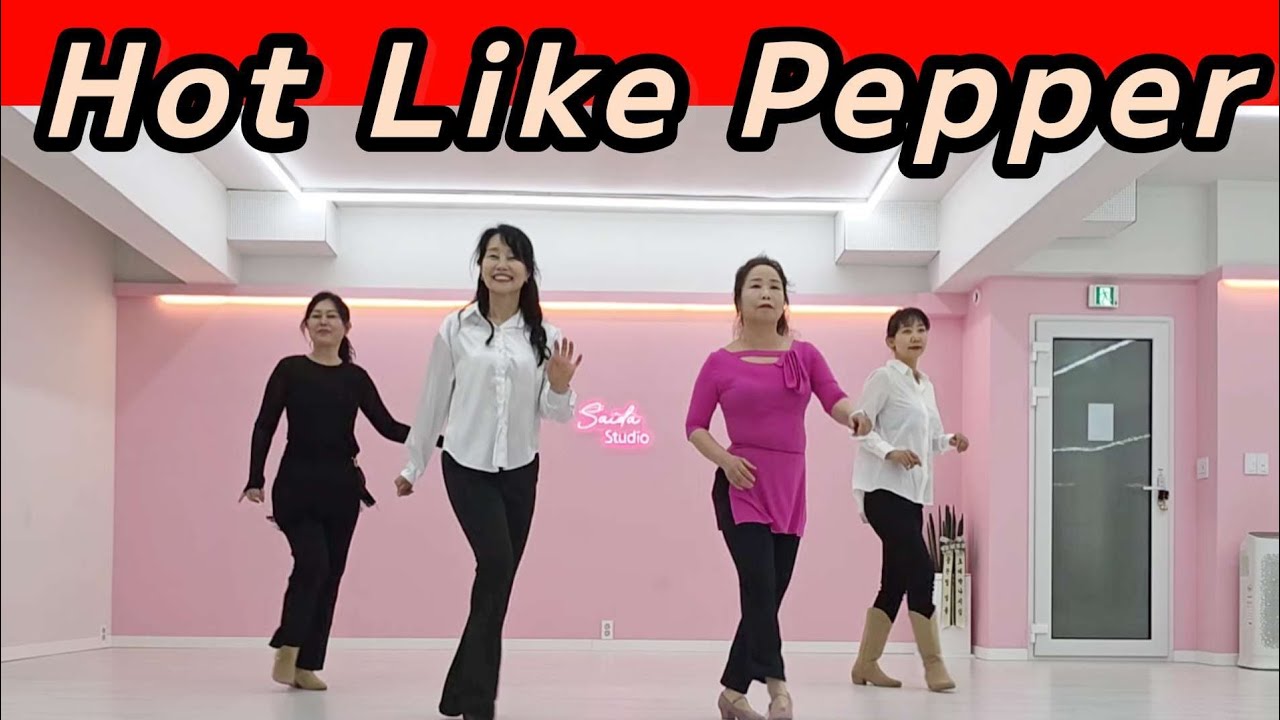 Hot Like Pepper linedance/ 쉬운중급/비트에 맞추어 스텝바이스텝 나아가 보세요 ^^