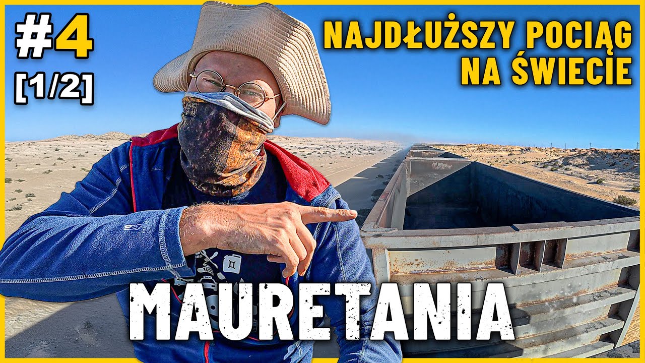 MAURETANIA - EKSTREMALNA PODRÓŻ na NAJNIEBEZPIECZNIEJSZYM POCIĄGU ŚWIATA za dnia! (CZĘŚĆ 1/2)