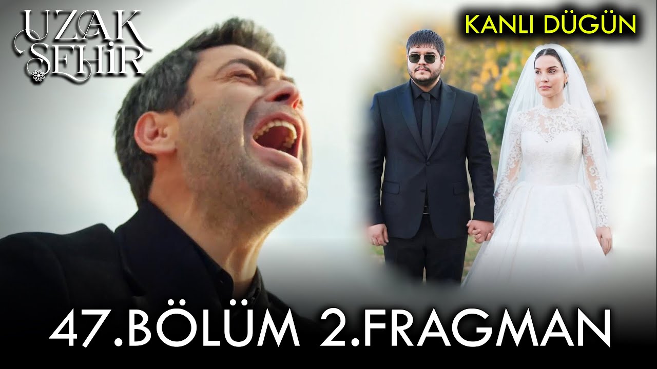Uzak Şehir 47. Bölüm 2. Tanıtım - Kanlı Düğün