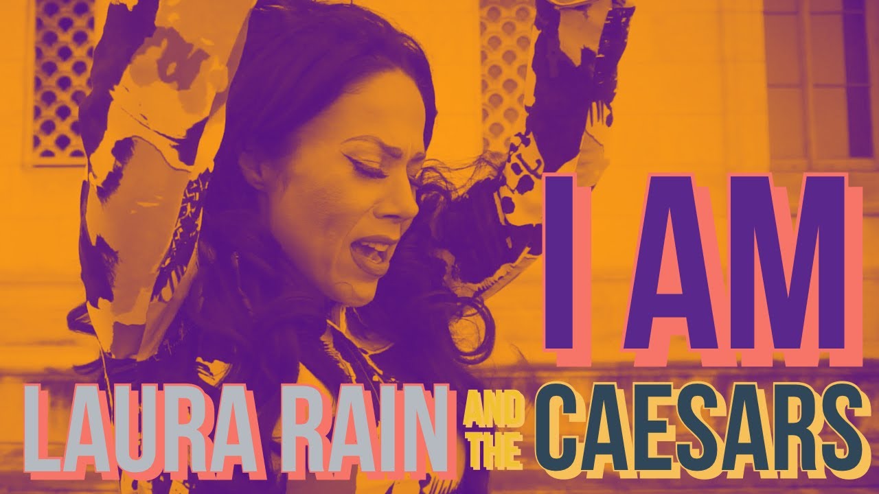 I AM-Laura Rain and the Caesars COLOR version