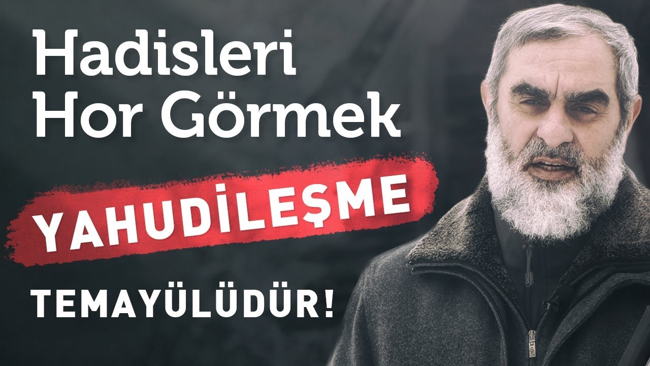 HADİSLERİ HOR GÖRMEK YAHUDİLEŞME TEMAYÜLÜDÜR | Nurettin Yıldız