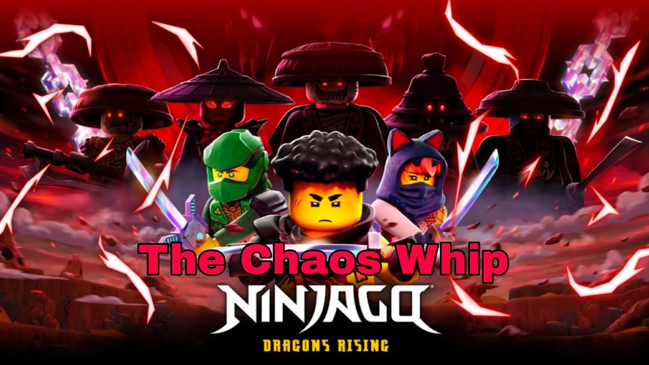 Ninjago Dragons Rising Season 3 - The Chaos Whip by StormNinja | Music Video