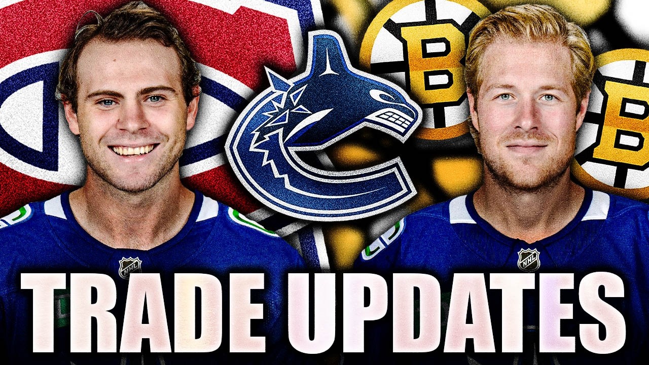 HUGE CANUCKS TRADE UPDATE: JAKE DEBRUSK TO THE HABS, BROCK BOESER TO BOSTON? LOTS OF DRAFT PICKS?