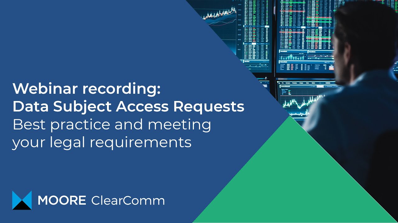 Data Subject Access Requests: Best practice and meeting your legal requirements