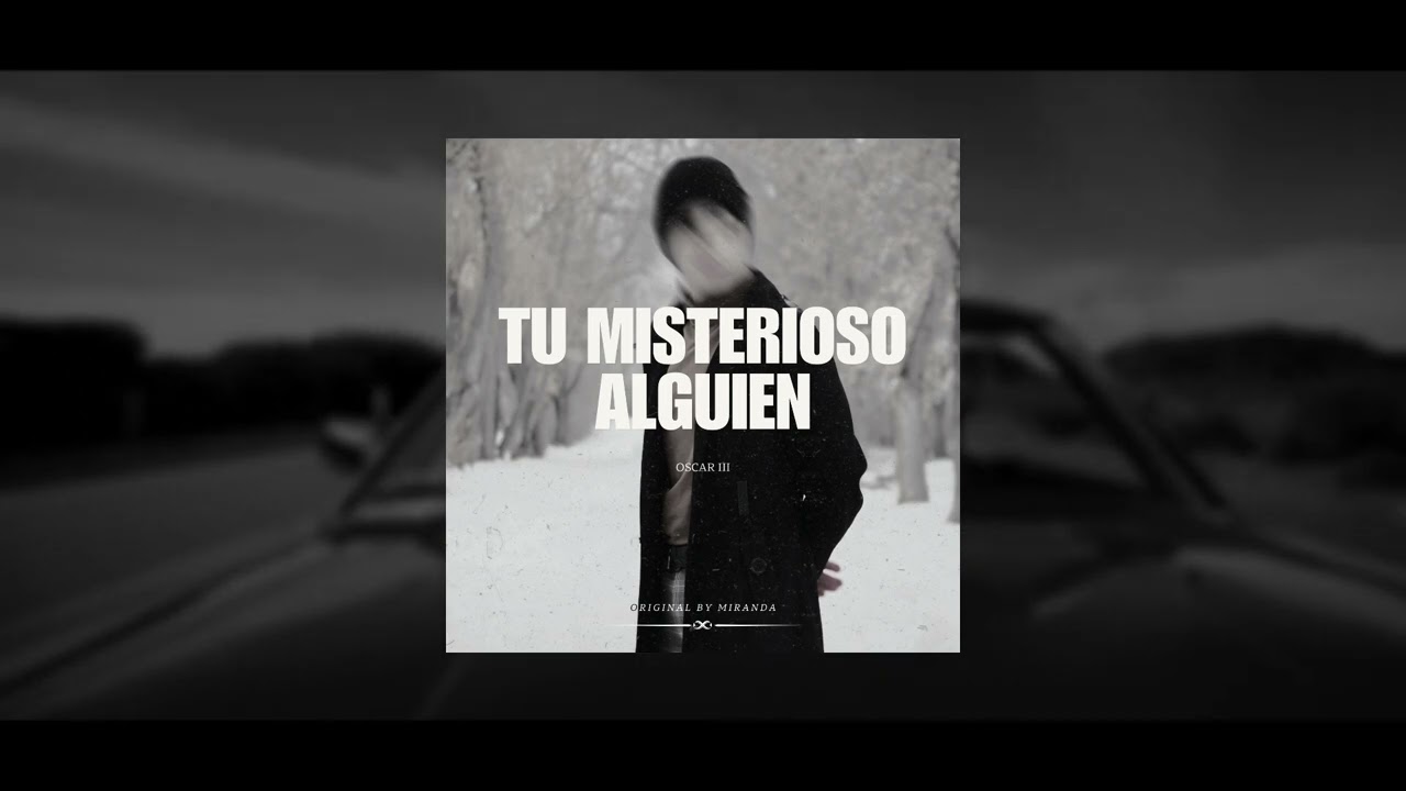 Tu Misterioso Alguien - Miranda (Cover by Oscar III)