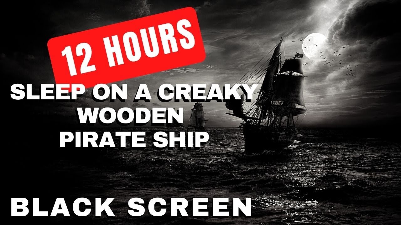 12 Hours Aboard a Creaky Wooden PIRATE SHIP.  BLACK SCREEN Sleep Aid Thunderstorm and Rain Sounds