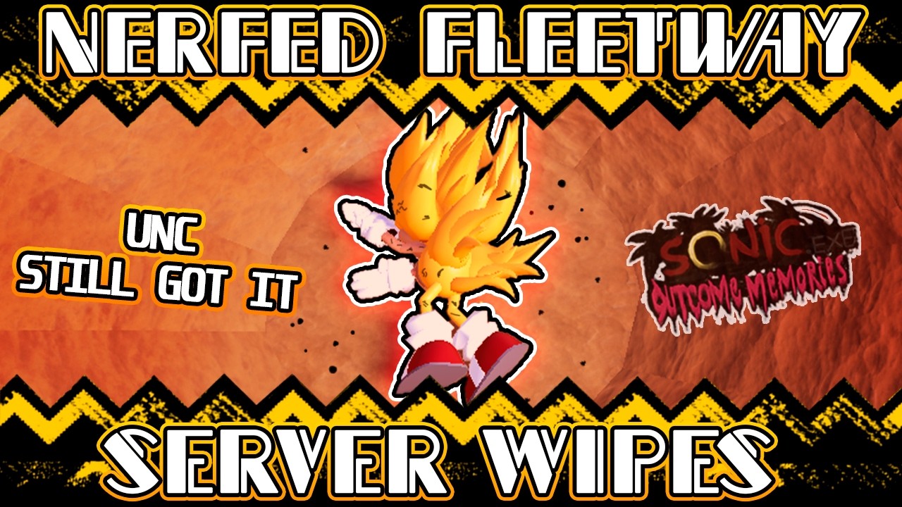 Doing SERVER WIPES with NERFED FLEETWAY | Outcome Memories 0.2v