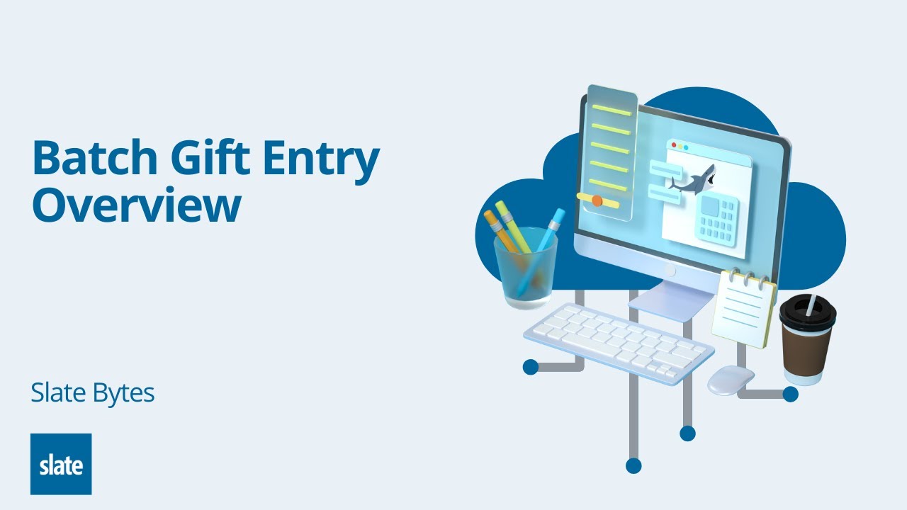 Batch Gift Entry Overview