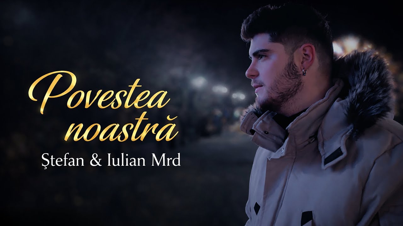 Ștefan & Iulian Mrd - Povestea noastră (Official Music Video)