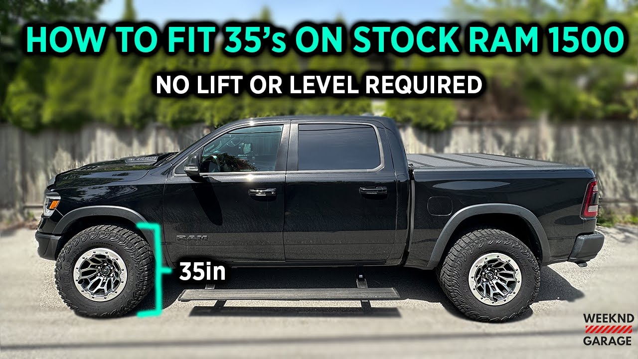 HOW TO FIT 35s ON STOCK RAM 1500 - NO LIFT OR LEVEL