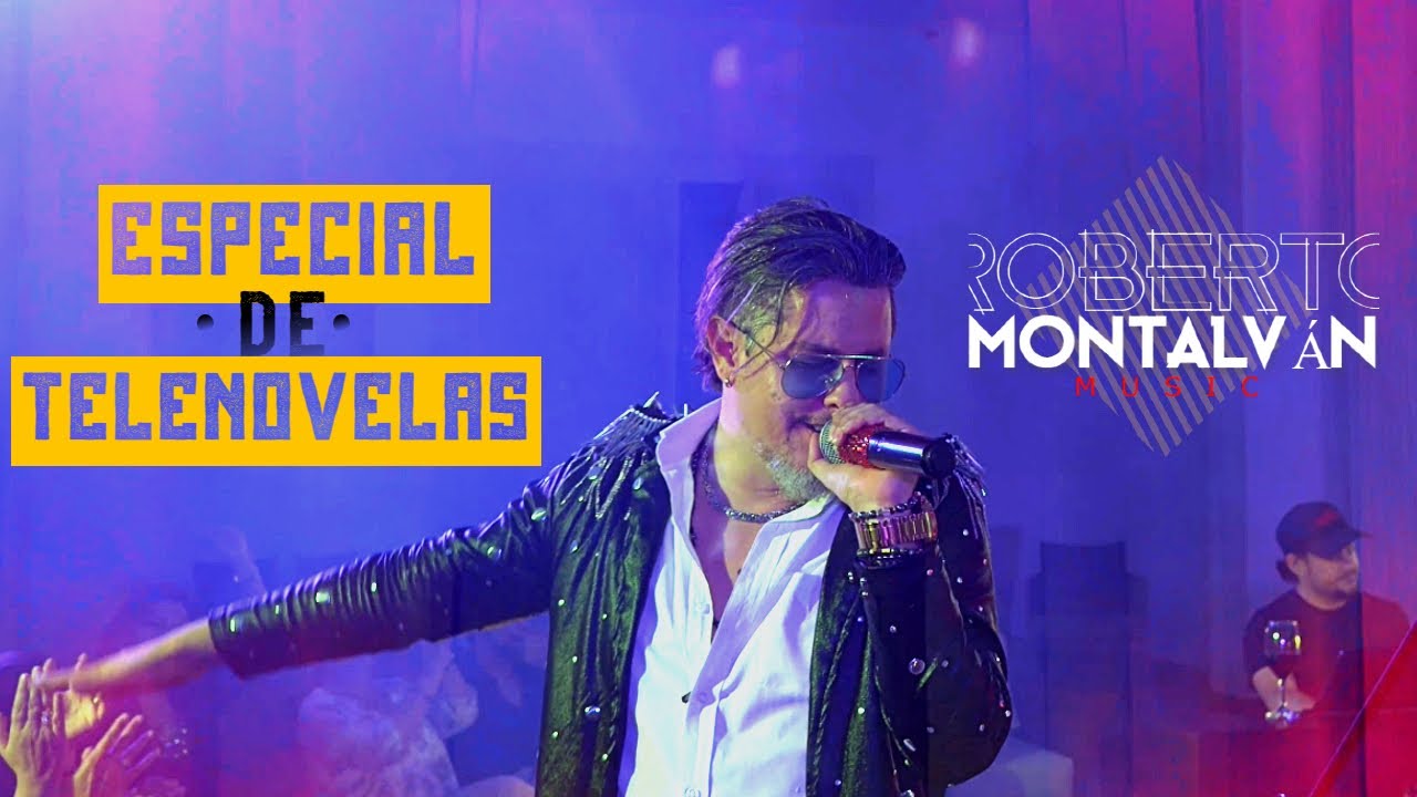 Especial De Telenovelas - Roberto Montalván  (Medley canciones de novelas)