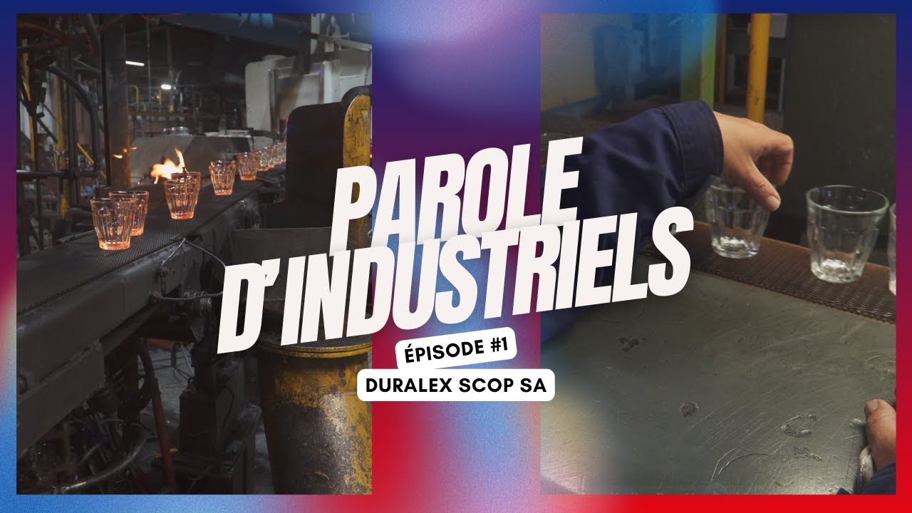 Parole d'industriels - épisode 1 avec DURALEX SCOP SA