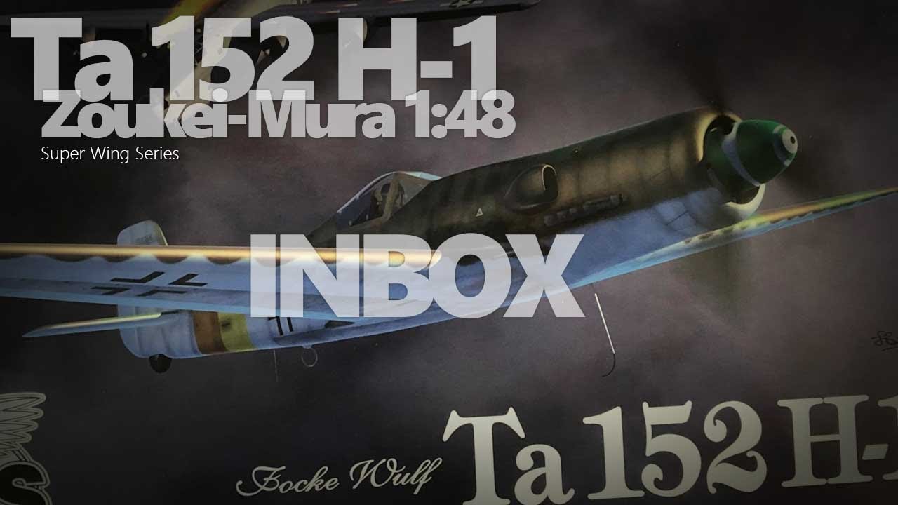 Inbox: Focke Wulf Ta 152 H-1, Zoukei-Mura 1:48, Super Wing Series