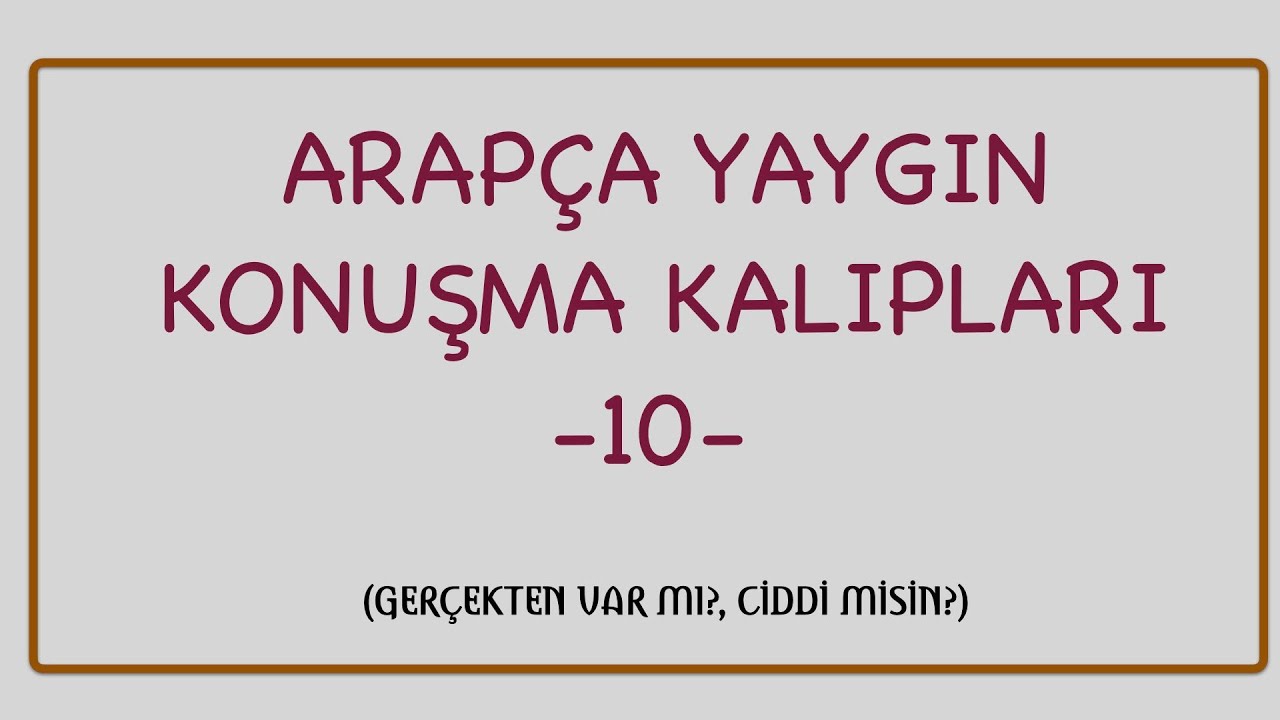 ARAPÇA YAYGIN KONUŞMA KALIPLARI 10 (GERÇEKTEN VAR MI?, CİDDİ MİSİN)