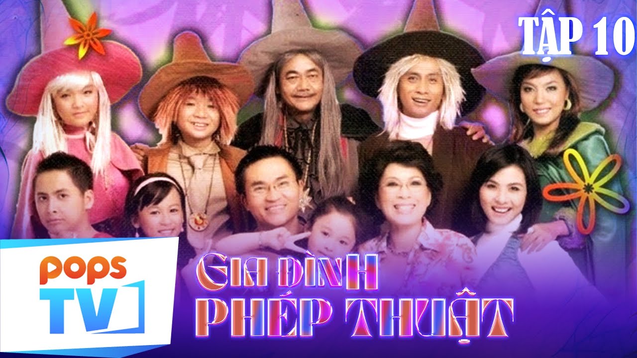 GIA ĐÌNH PHÉP THUẬT - TẬP 10 | Phim Việt Nam Hài Hước | Một Vé Quay Trở Về Tuổi Thơ
