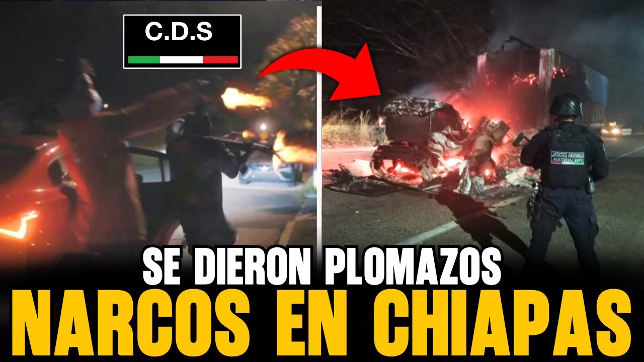 ¡ÚLTIMA HORA! Así el Cártel de Sinaloa LE DA PLOMAZOS al CCyG tras meterse en CHIAPAS