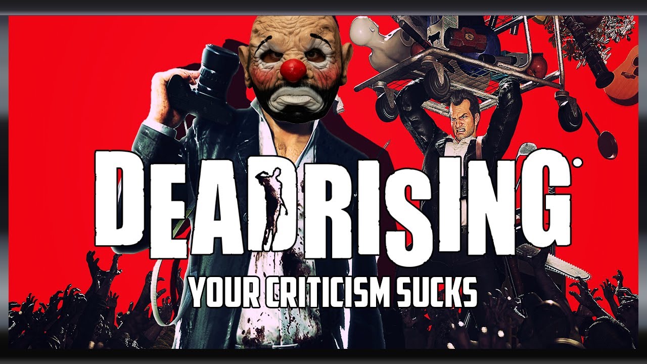 Your Criticism Sucks: New Dead Rising Remaster Is Ugly, Improvements Are Bad & No Stockings =  Woke