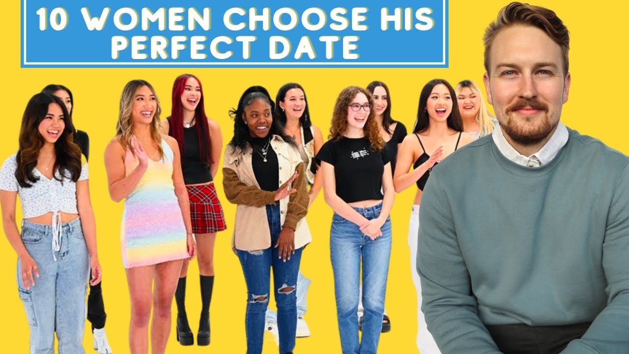 10 Women Choose His Perfect Match