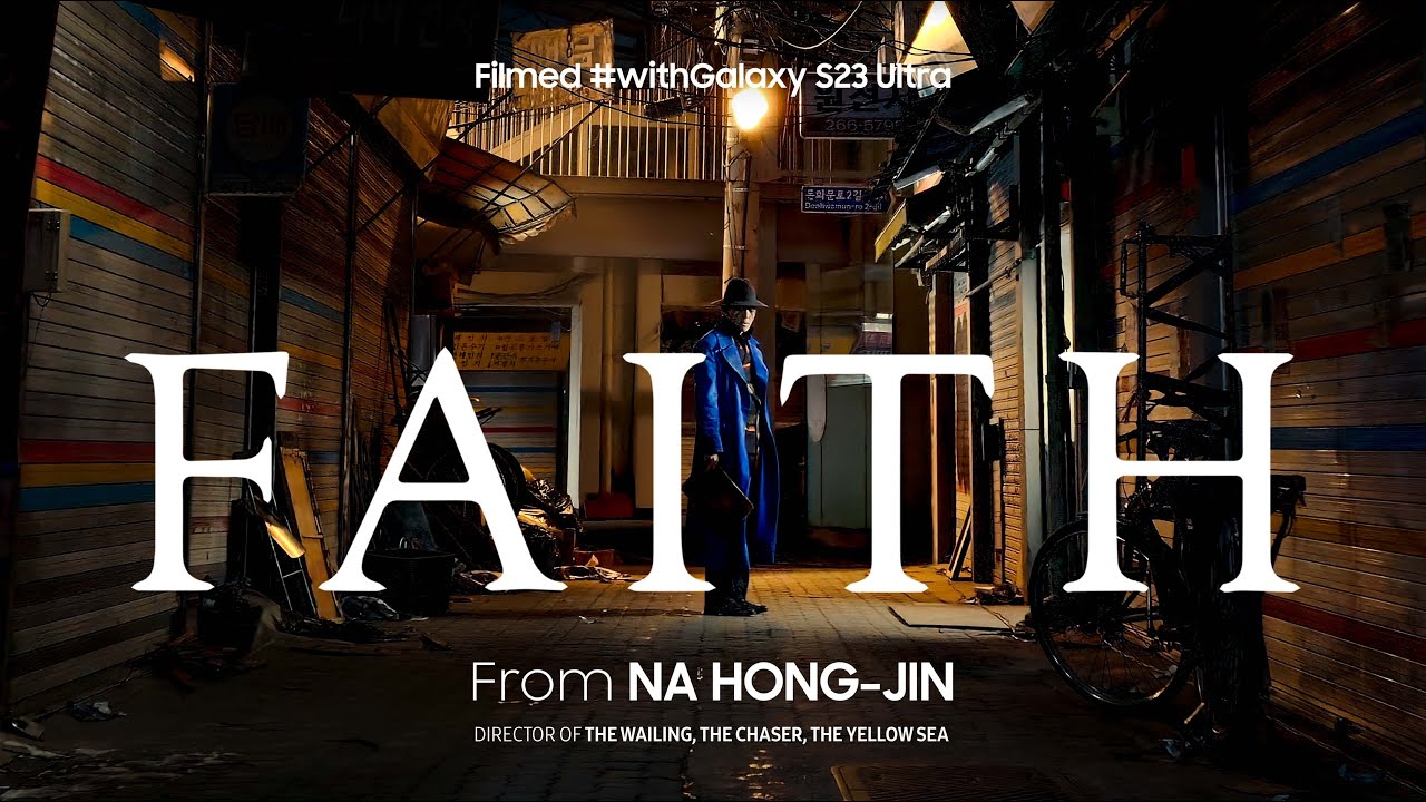 Galaxy S23 Ultra: 'Faith' by Na Hong-jin &ndash; Filmed #withGalaxy | Samsung