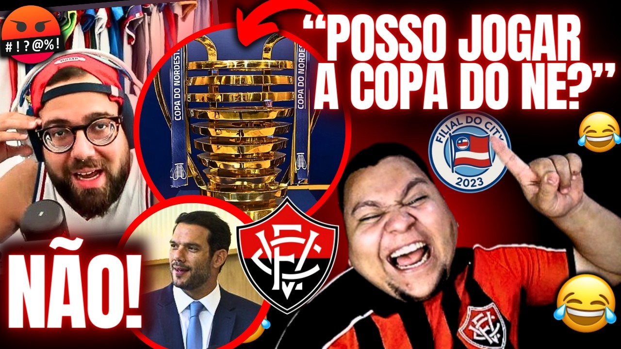 VAMOS RIR!🤣O BAHIA SE HUMILHOU A CBF PARA JOGAR A COPA DO NORDESTE