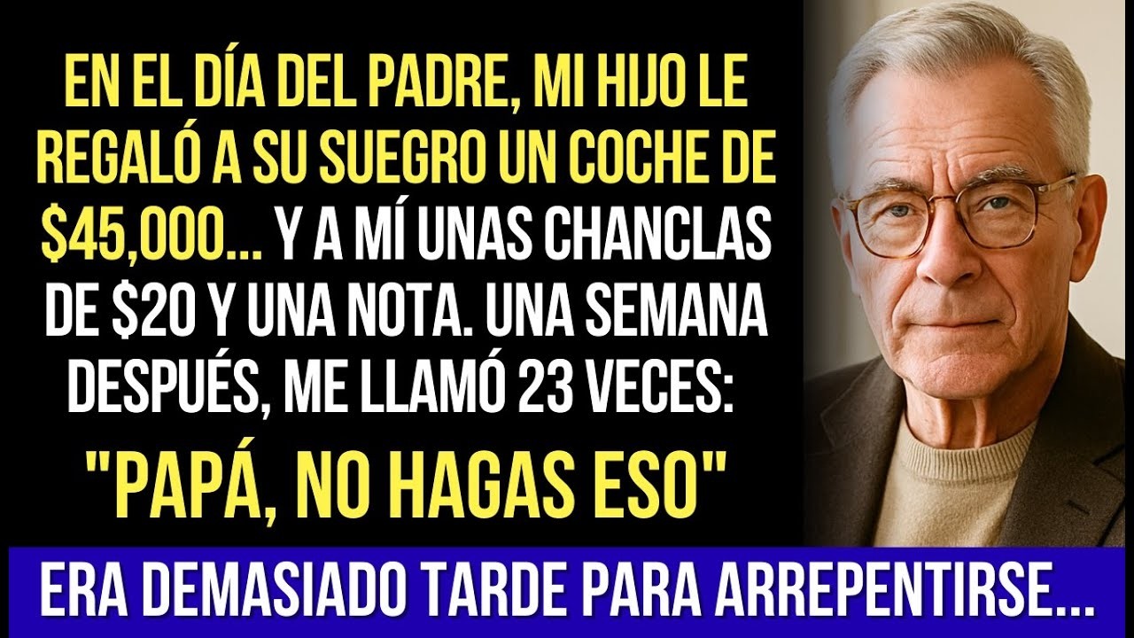 En El Día Del Padre, Mi Hijo Le Regaló a Su Suegro Un Coche De $45,000.. y a Mí Unas Chanclas De $20