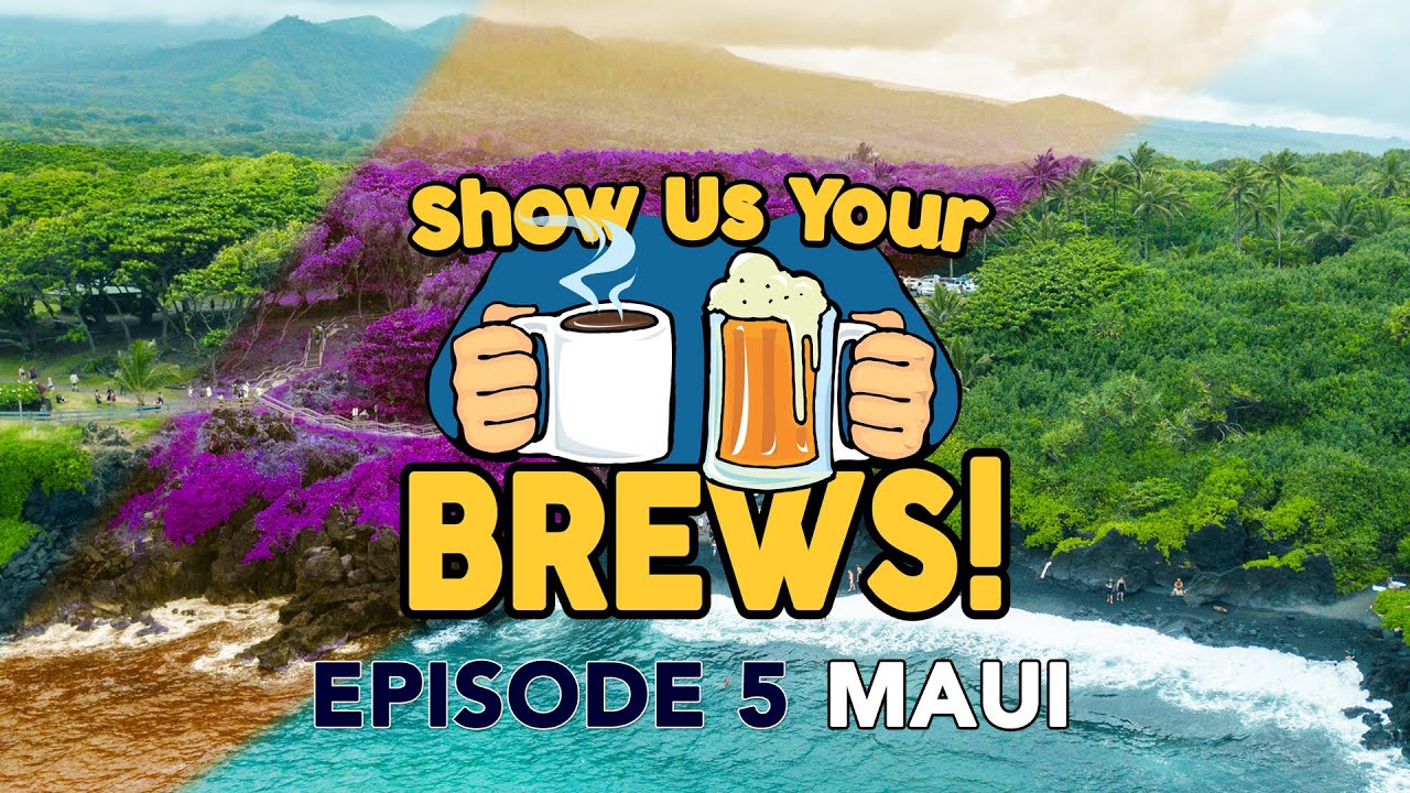 Show Us Your Brews! Episode 5: Maui - Maui Brewing Co, Kohola Brewery, Jaws Country Store
