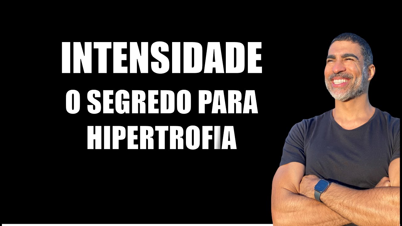 Intensidade: o segredo para hipertrofia