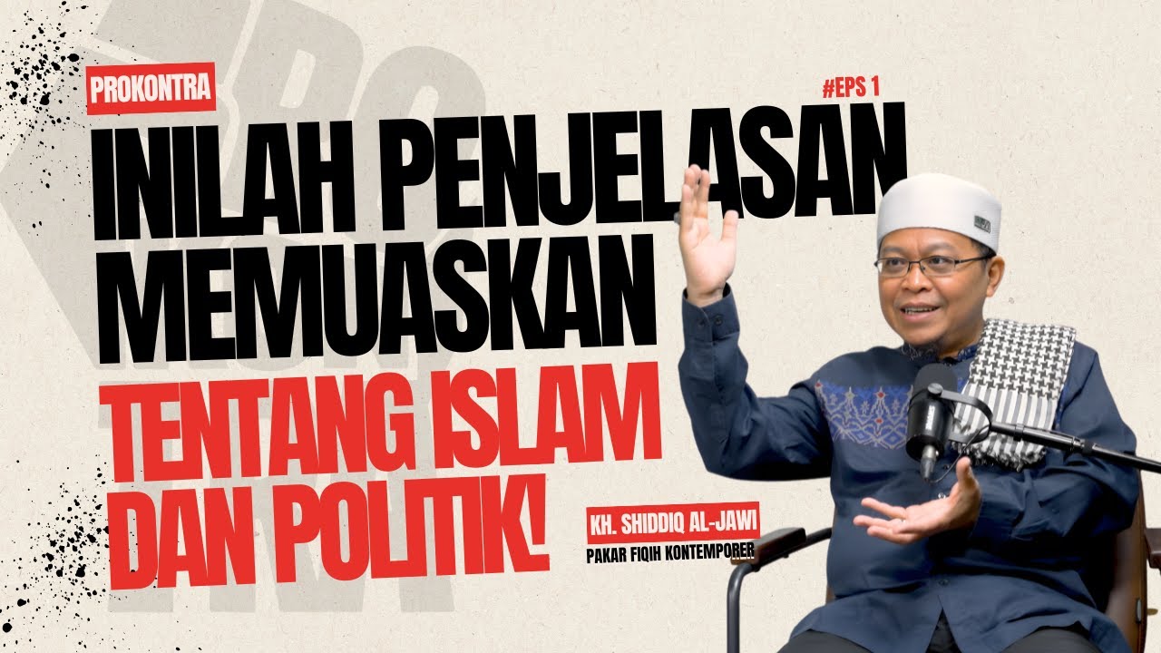 Inilah Penjelasan Memuaskan Tentang Islam dan Politik | PROKONTRA