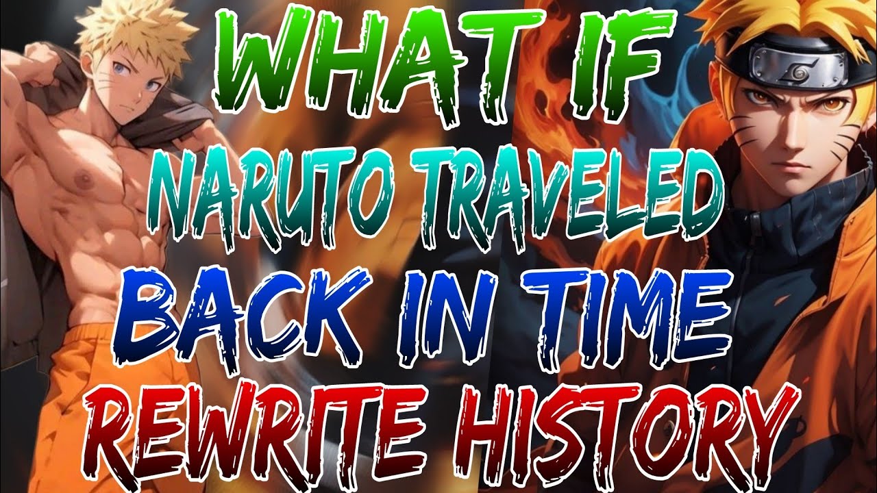 What If Naruto Traveled Back in Time to Rewrite History? Movie 1